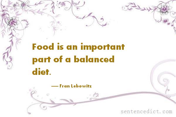 Good sentence's beautiful picture_Food is an important part of a balanced diet.