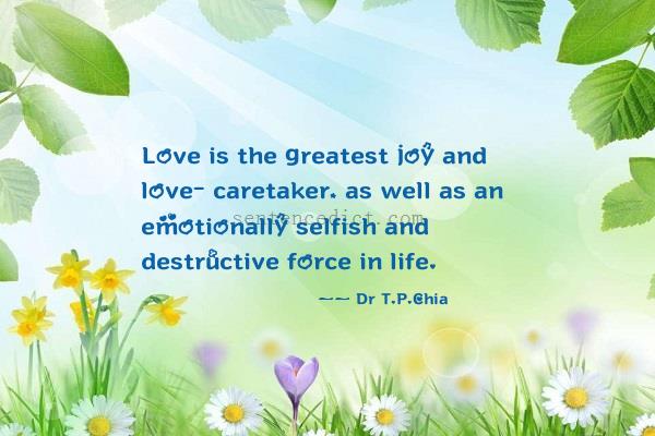 Good sentence's beautiful picture_Love is the greatest joy and love- caretaker, as well as an emotionally selfish and destructive force in life.