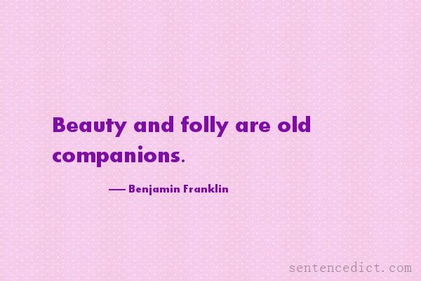 Good sentence's beautiful picture_Beauty and folly are old companions.