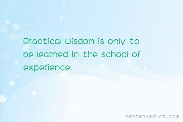 Good sentence's beautiful picture_Practical wisdom is only to be learned in the school of experience.