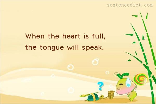 Good sentence's beautiful picture_When the heart is full, the tongue will speak.