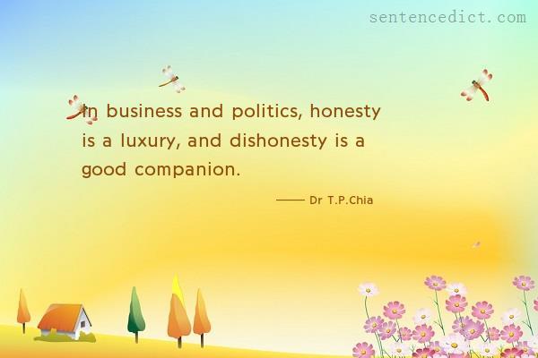 Good sentence's beautiful picture_In business and politics, honesty is a luxury, and dishonesty is a good companion.