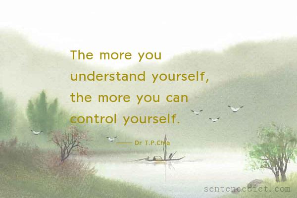 Good sentence's beautiful picture_The more you understand yourself, the more you can control yourself.
