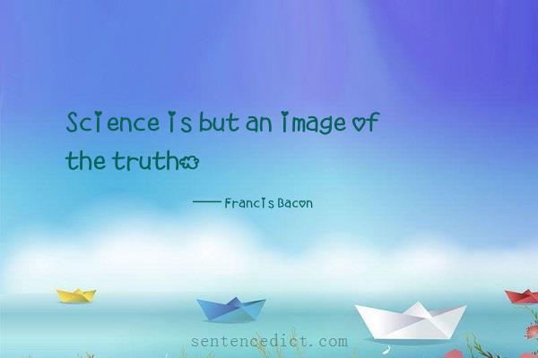 Good sentence's beautiful picture_Science is but an image of the truth.