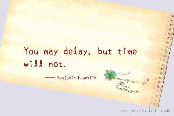Good sentence's beautiful picture_You may delay, but time will not.