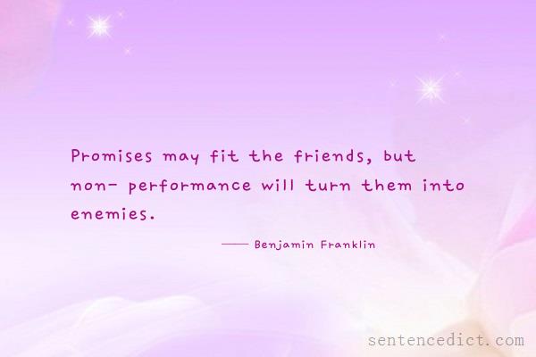 Good sentence's beautiful picture_Promises may fit the friends, but non- performance will turn them into enemies.
