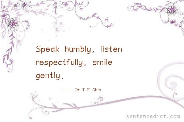Good sentence's beautiful picture_Speak humbly, listen respectfully, smile gently.