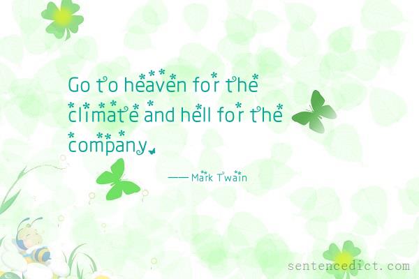 Good sentence's beautiful picture_Go to heaven for the climate and hell for the company.