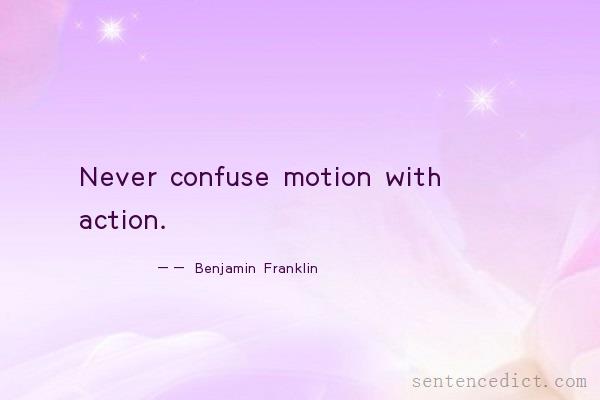 Good sentence's beautiful picture_Never confuse motion with action.