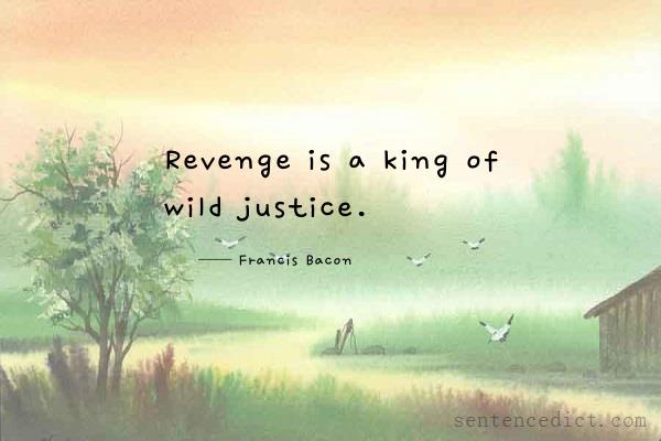 Good sentence's beautiful picture_Revenge is a king of wild justice.