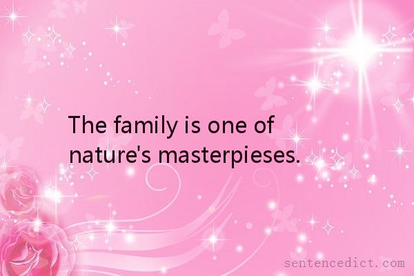 Good sentence's beautiful picture_The family is one of nature's masterpieses.
