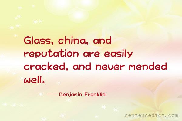 Good sentence's beautiful picture_Glass, china, and reputation are easily cracked, and never mended well.