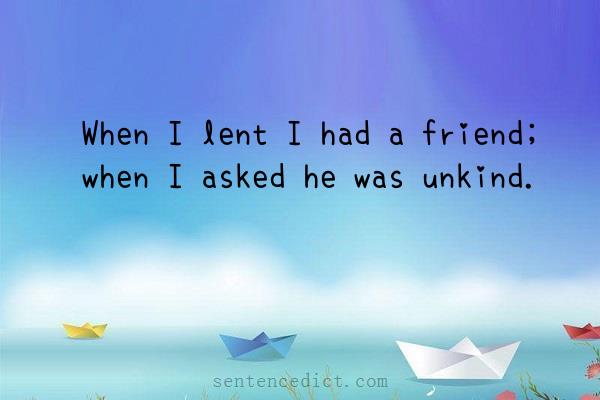 Good sentence's beautiful picture_When I lent I had a friend; when I asked he was unkind.