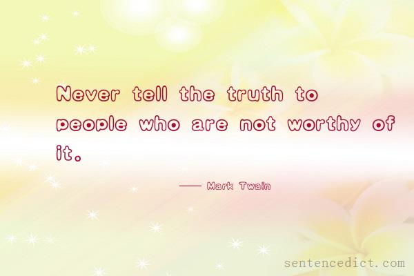 Good sentence's beautiful picture_Never tell the truth to people who are not worthy of it.