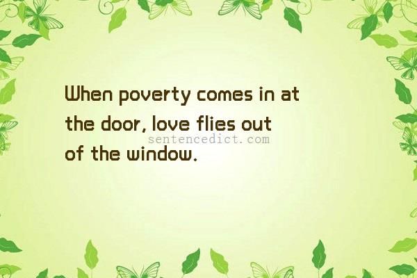 Good sentence's beautiful picture_When poverty comes in at the door, love flies out of the window.