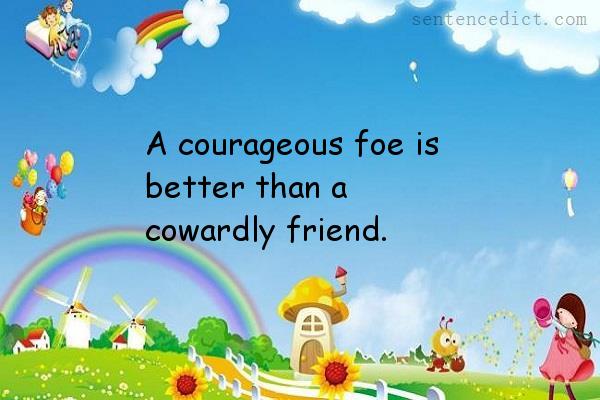 Good sentence's beautiful picture_A courageous foe is better than a cowardly friend.