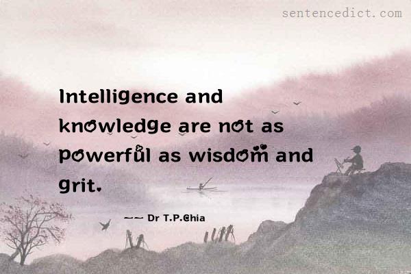 Good sentence's beautiful picture_Intelligence and knowledge are not as powerful as wisdom and grit.