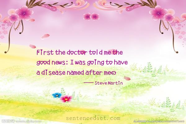 Good sentence's beautiful picture_First the doctor told me the good news: I was going to have a disease named after me.