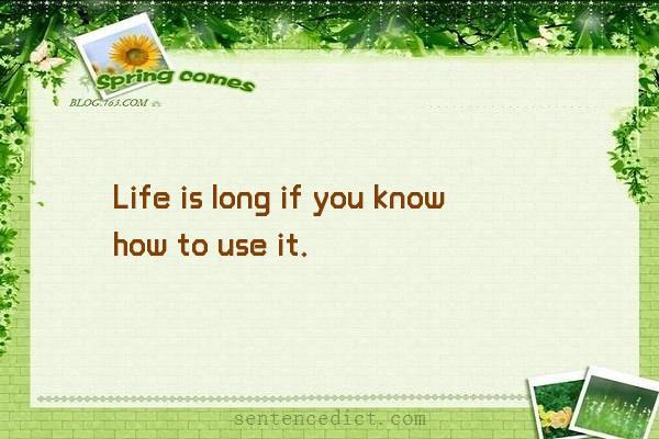 Good sentence's beautiful picture_Life is long if you know how to use it.
