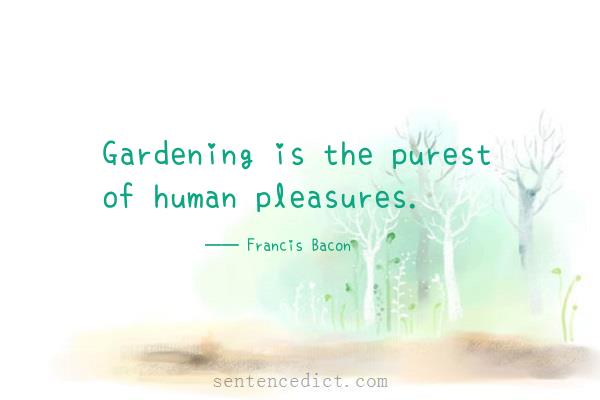 Good sentence's beautiful picture_Gardening is the purest of human pleasures.