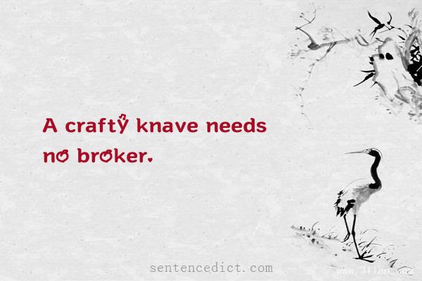 good-sentence-appreciation-a-crafty-knave-needs-no-broker