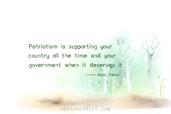 Good sentence's beautiful picture_Patriotism is supporting your country all the time and your government when it deserves it.