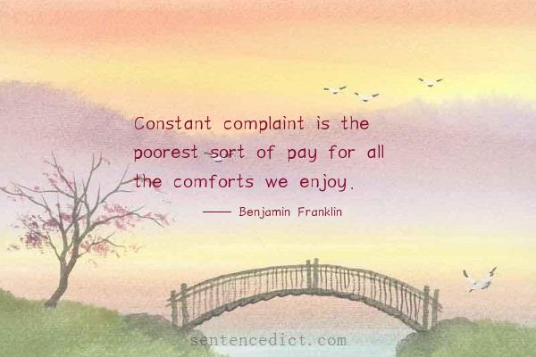 Good sentence's beautiful picture_Constant complaint is the poorest sort of pay for all the comforts we enjoy.