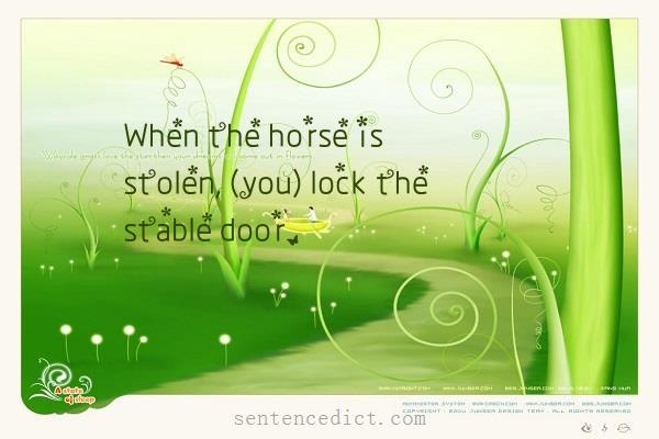 Good sentence's beautiful picture_When the horse is stolen, (you) lock the stable door.