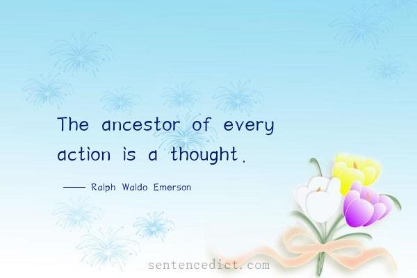 Good sentence's beautiful picture_The ancestor of every action is a thought.