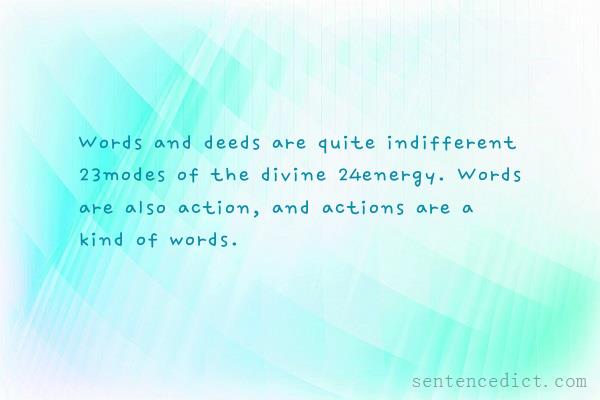 Good sentence's beautiful picture_Words and deeds are quite indifferent 23modes of the divine 24energy. Words are also action, and actions are a kind of words.