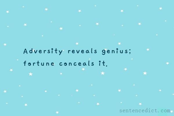 Good sentence's beautiful picture_Adversity reveals genius; fortune conceals it.