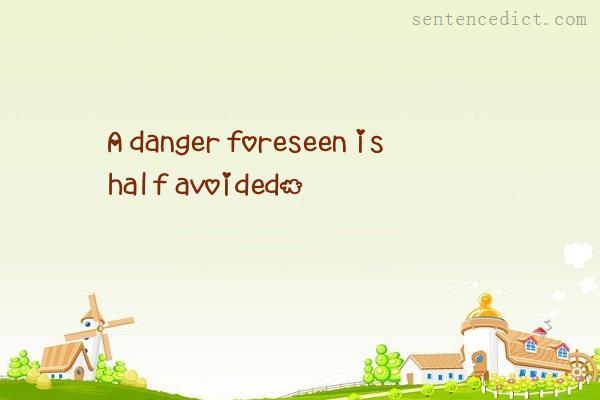 Good sentence's beautiful picture_A danger foreseen is half avoided.