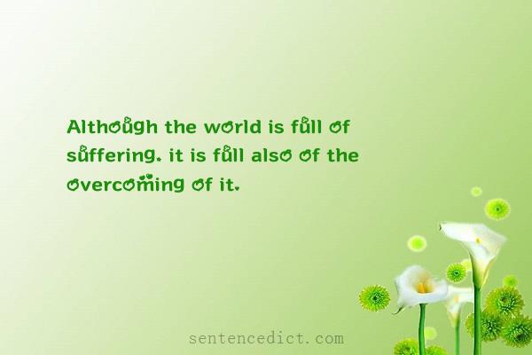 Good sentence's beautiful picture_Although the world is full of suffering, it is full also of the overcoming of it.