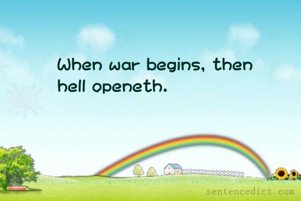 Good sentence's beautiful picture_When war begins, then hell openeth.