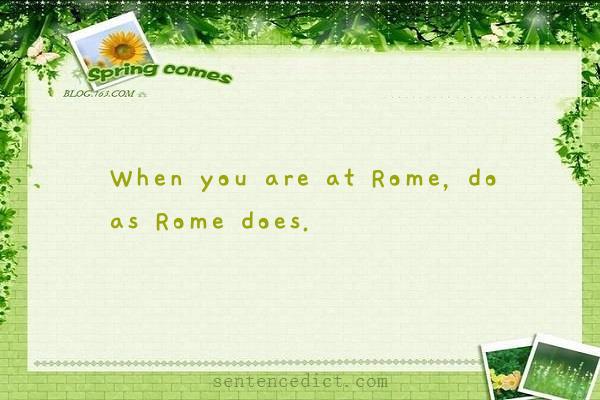 Good sentence's beautiful picture_When you are at Rome, do as Rome does.