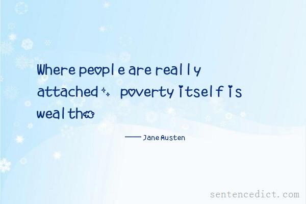 Good sentence's beautiful picture_Where people are really attached, poverty itself is wealth.