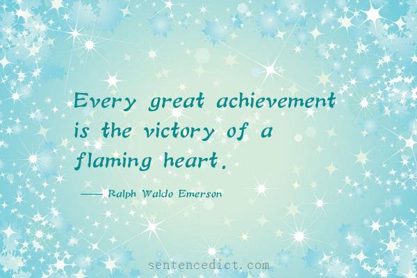 Good sentence's beautiful picture_Every great achievement is the victory of a flaming heart.