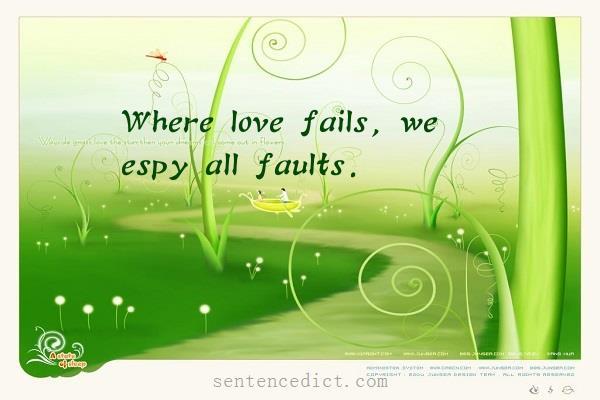 Good sentence's beautiful picture_Where love fails, we espy all faults.