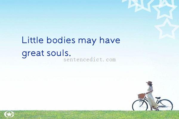 Good sentence's beautiful picture_Little bodies may have great souls.