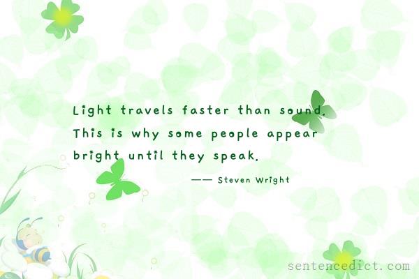 Good sentence's beautiful picture_Light travels faster than sound. This is why some people appear bright until they speak.