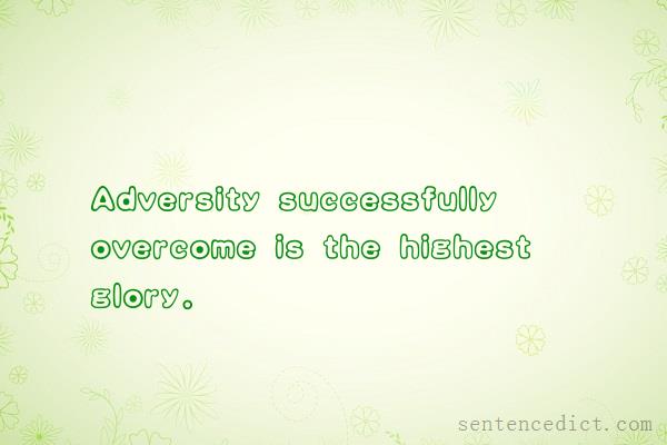 Good sentence's beautiful picture_Adversity successfully overcome is the highest glory.