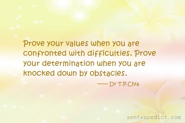Good sentence's beautiful picture_Prove your values when you are confronted with difficulties. Prove your determination when you are knocked down by obstacles.