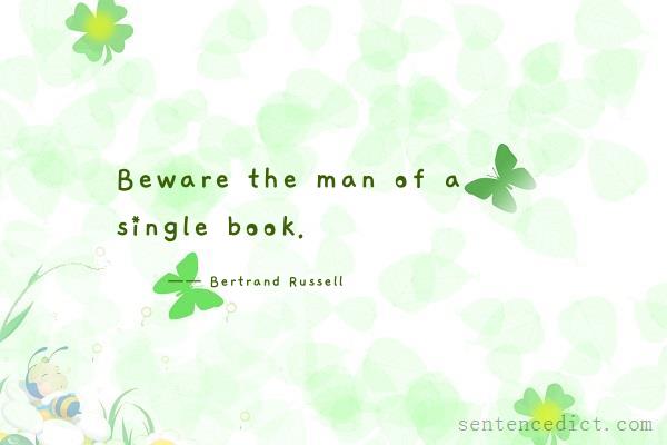 Good sentence's beautiful picture_Beware the man of a single book.