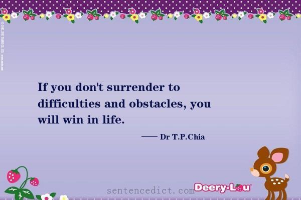 Good sentence's beautiful picture_If you don't surrender to difficulties and obstacles, you will win in life.