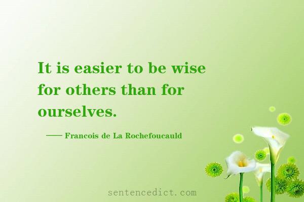 Good sentence's beautiful picture_It is easier to be wise for others than for ourselves.