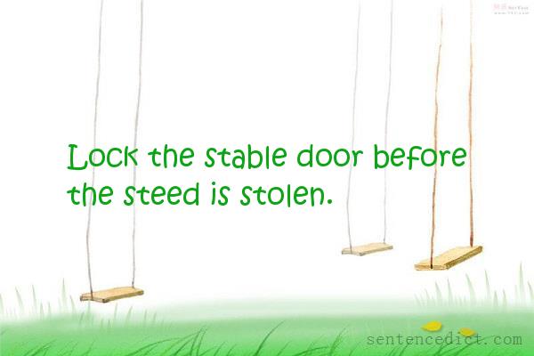 Good sentence's beautiful picture_Lock the stable door before the steed is stolen.