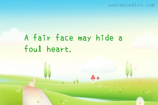 Good sentence's beautiful picture_A fair face may hide a foul heart.