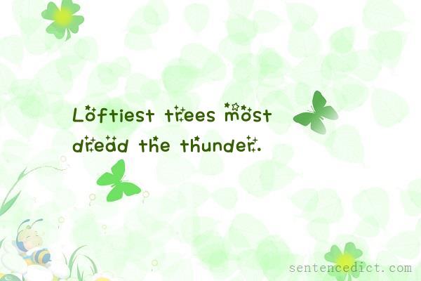 Good sentence's beautiful picture_Loftiest trees most dread the thunder.
