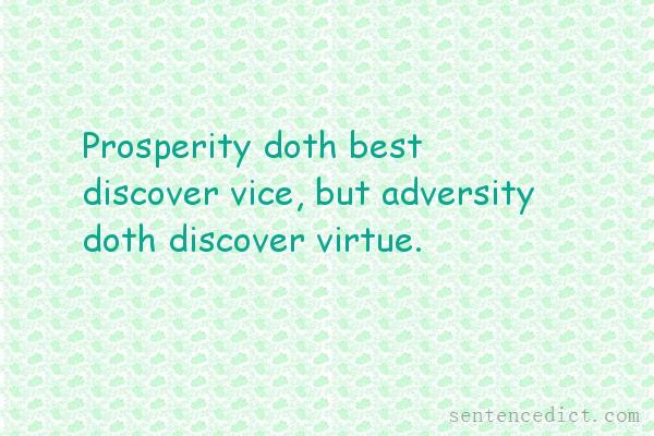 Good sentence's beautiful picture_Prosperity doth best discover vice, but adversity doth discover virtue.