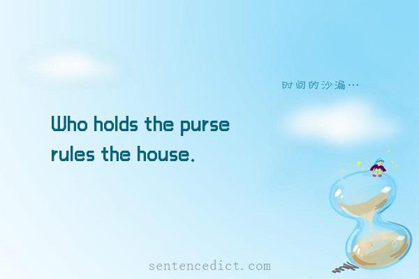 Good sentence's beautiful picture_Who holds the purse rules the house.